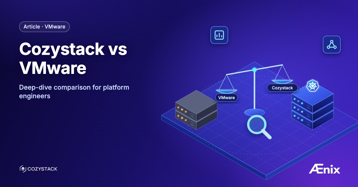Cozystack vs VMware — deep-dive comparison for platform engineers