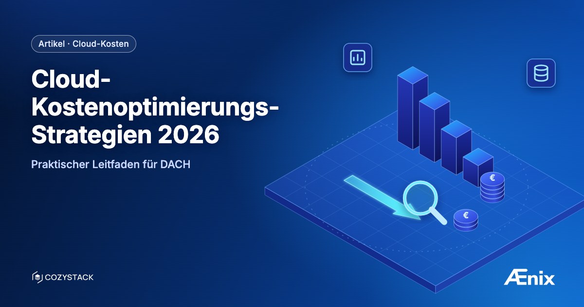 Cloud-Kostenoptimierungs-Strategien 2026 — praktischer Leitfaden für DACH