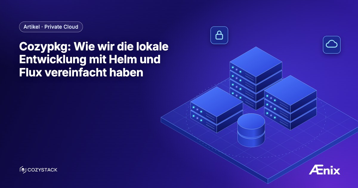 Cozypkg: Wie wir die lokale Entwicklung mit Helm und Flux vereinfacht haben