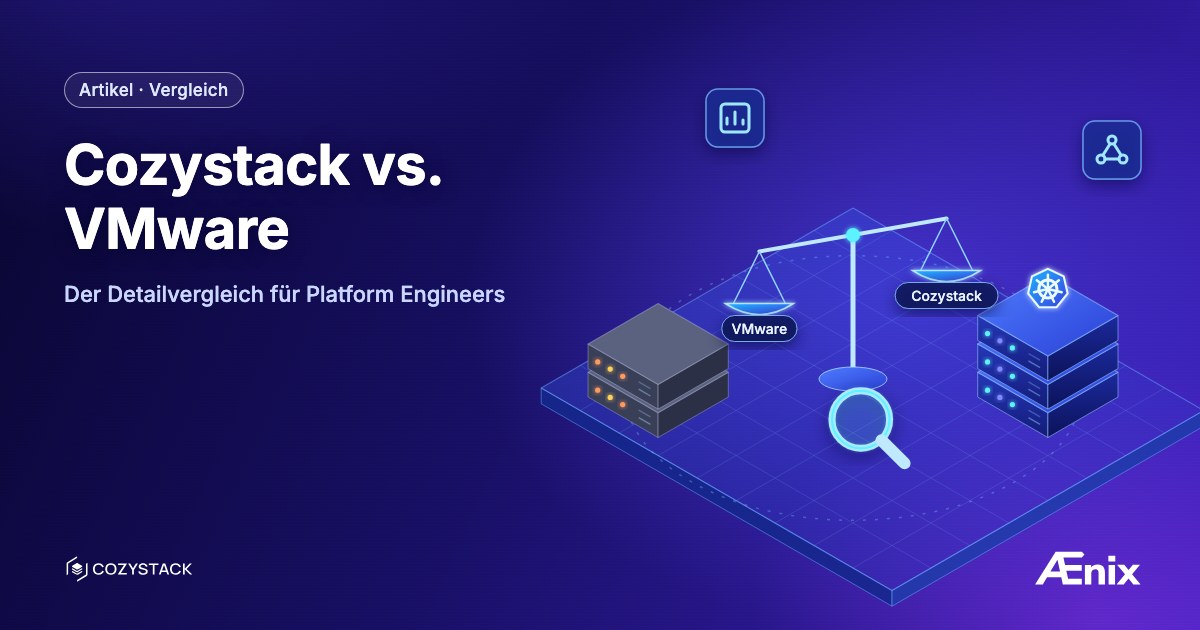 Cozystack vs. VMware — der Detailvergleich für Platform Engineers
