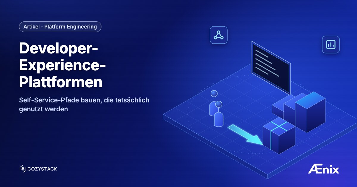 Developer-Experience-Plattformen — Self-Service-Pfade bauen, die tatsächlich genutzt werden