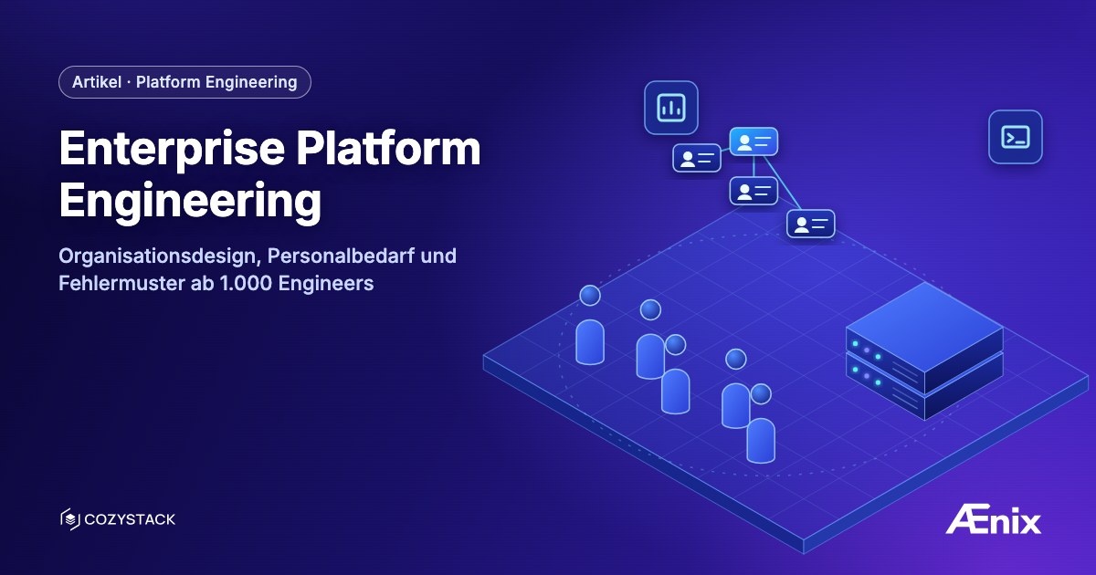 Enterprise Platform Engineering — Organisationsdesign, Personalbedarf und Fehlermuster ab 1.000 Engineers