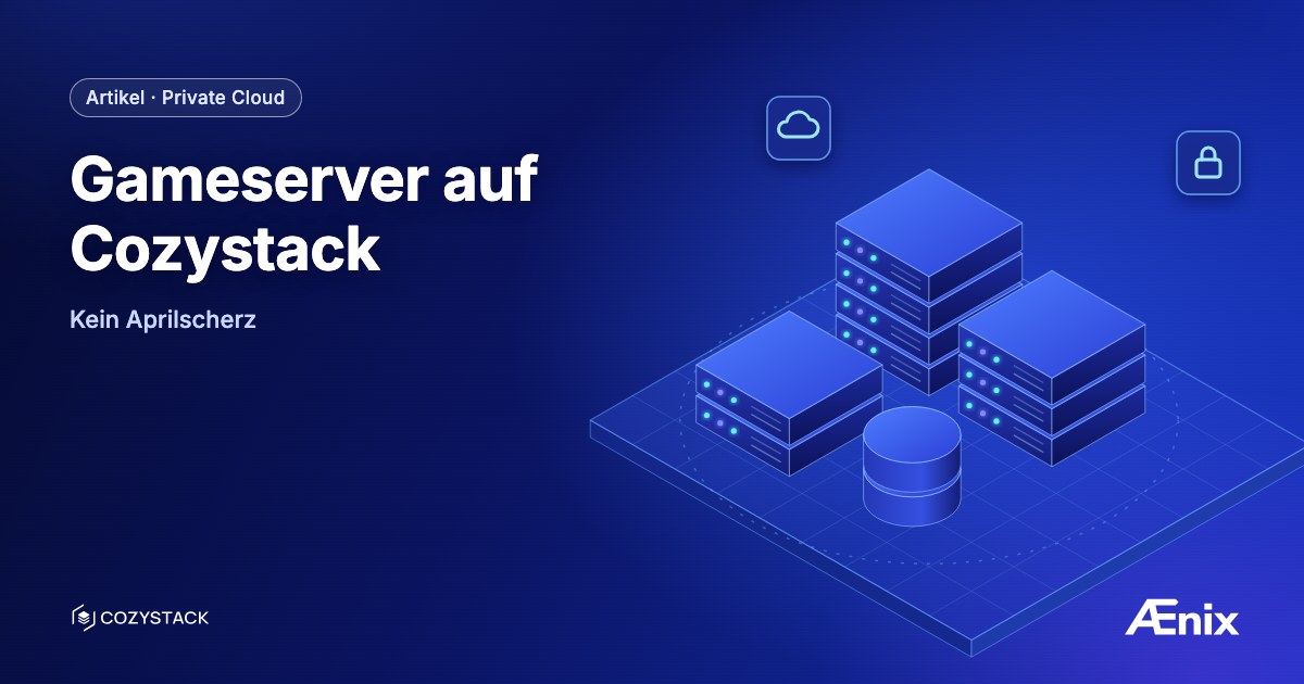 Gameserver auf Cozystack: Kein Aprilscherz