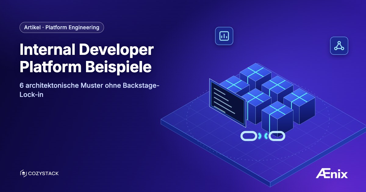 Internal Developer Platform Beispiele — 6 architektonische Muster ohne Backstage-Lock-in