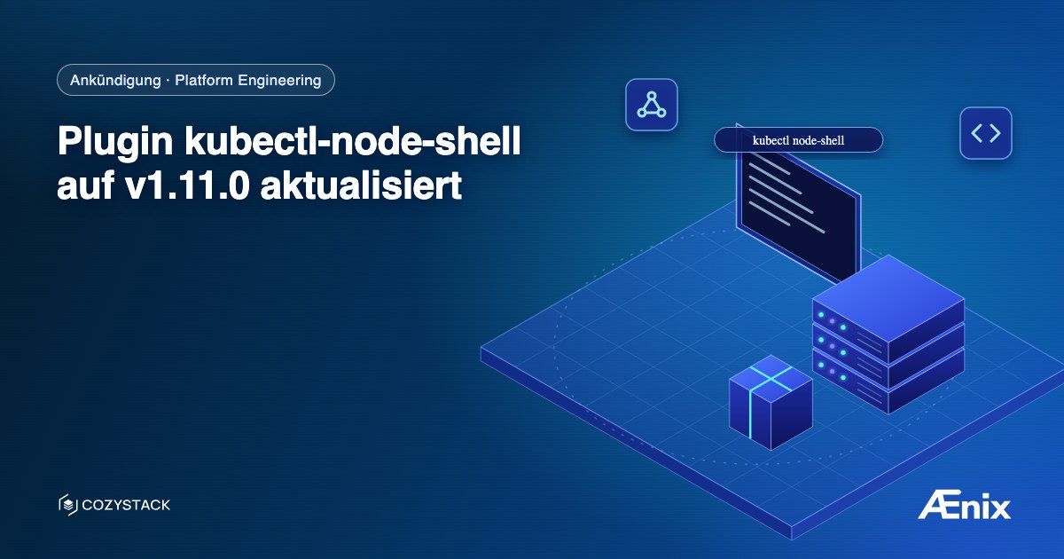 Plugin kubectl-node-shell auf v1.11.0 aktualisiert
