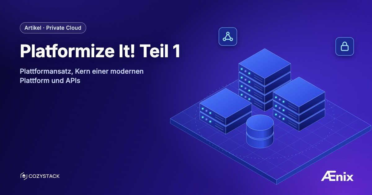Platformize It! Teil 1: Plattformansatz, Kern einer modernen Plattform und APIs