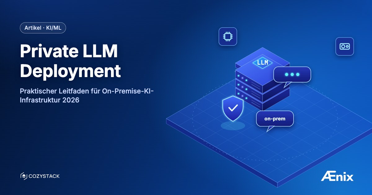 Private LLM Deployment — Praktischer Leitfaden für On-Premise-KI-Infrastruktur 2026