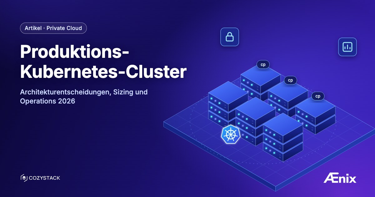 Produktions-Kubernetes-Cluster — Architekturentscheidungen, Sizing und Operations 2026