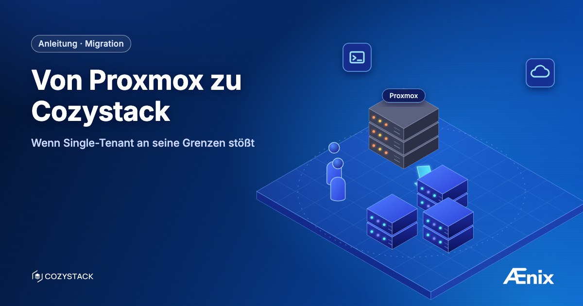 Von Proxmox zu Cozystack — wenn Single-Tenant an seine Grenzen stößt