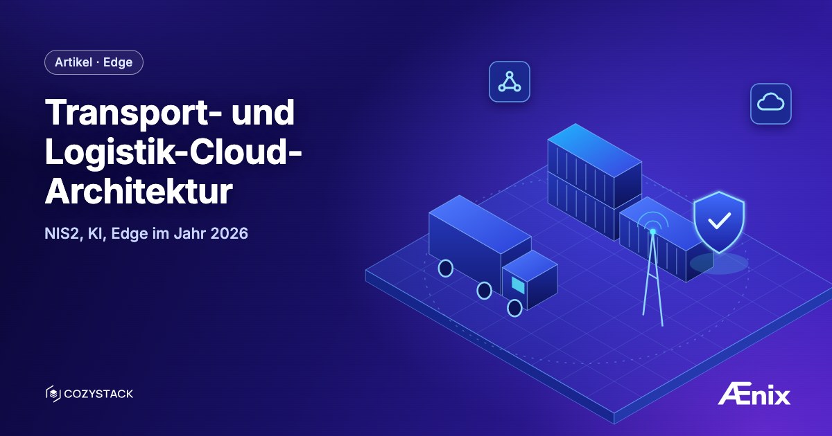 Transport- und Logistik-Cloud-Architektur — NIS2, KI, Edge im Jahr 2026