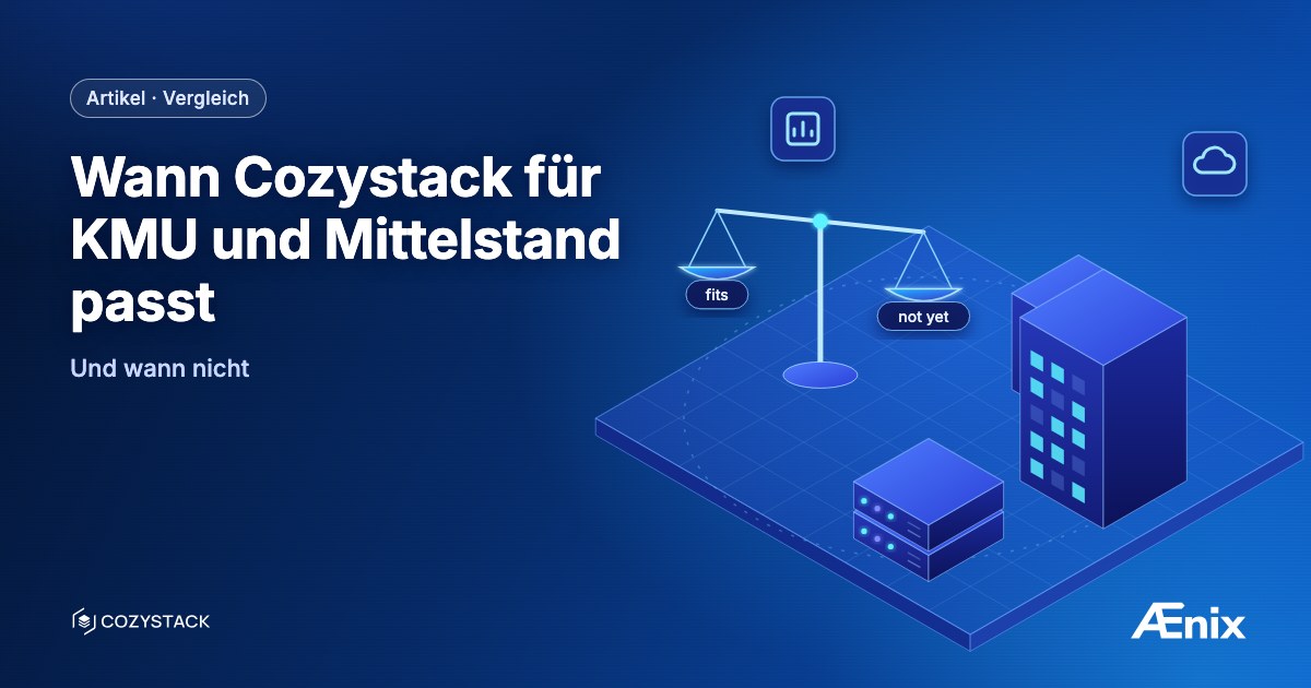 Wann Cozystack für KMU und Mittelstand passt — und wann nicht