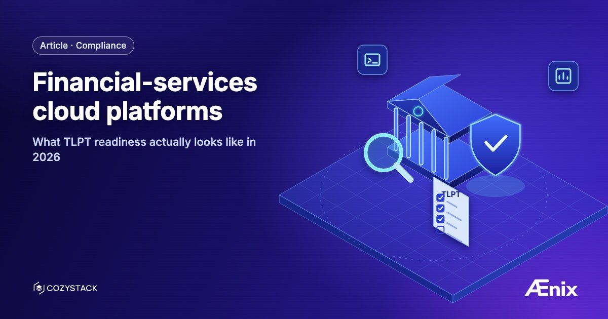 Financial-services cloud platforms — what TLPT readiness actually looks like in 2026