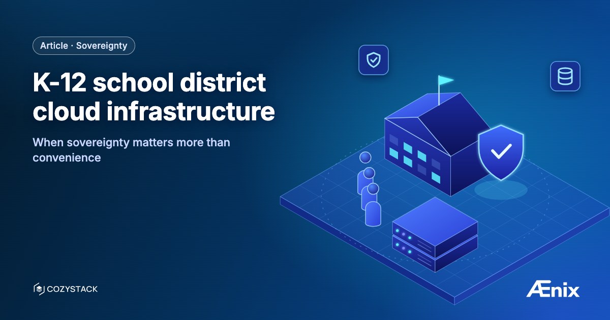 K-12 school district cloud infrastructure — when sovereignty matters more than convenience