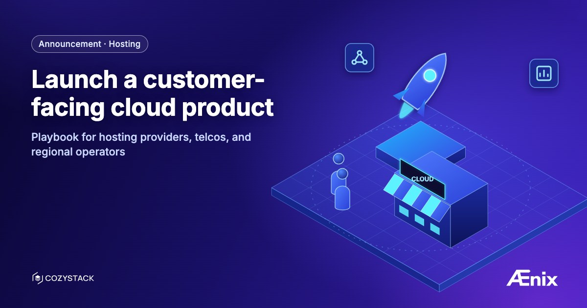 Launch a customer-facing cloud product — playbook for hosting providers, telcos, and regional operators