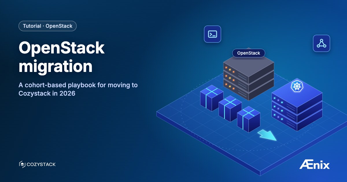OpenStack migration — a cohort-based playbook for moving to Cozystack in 2026