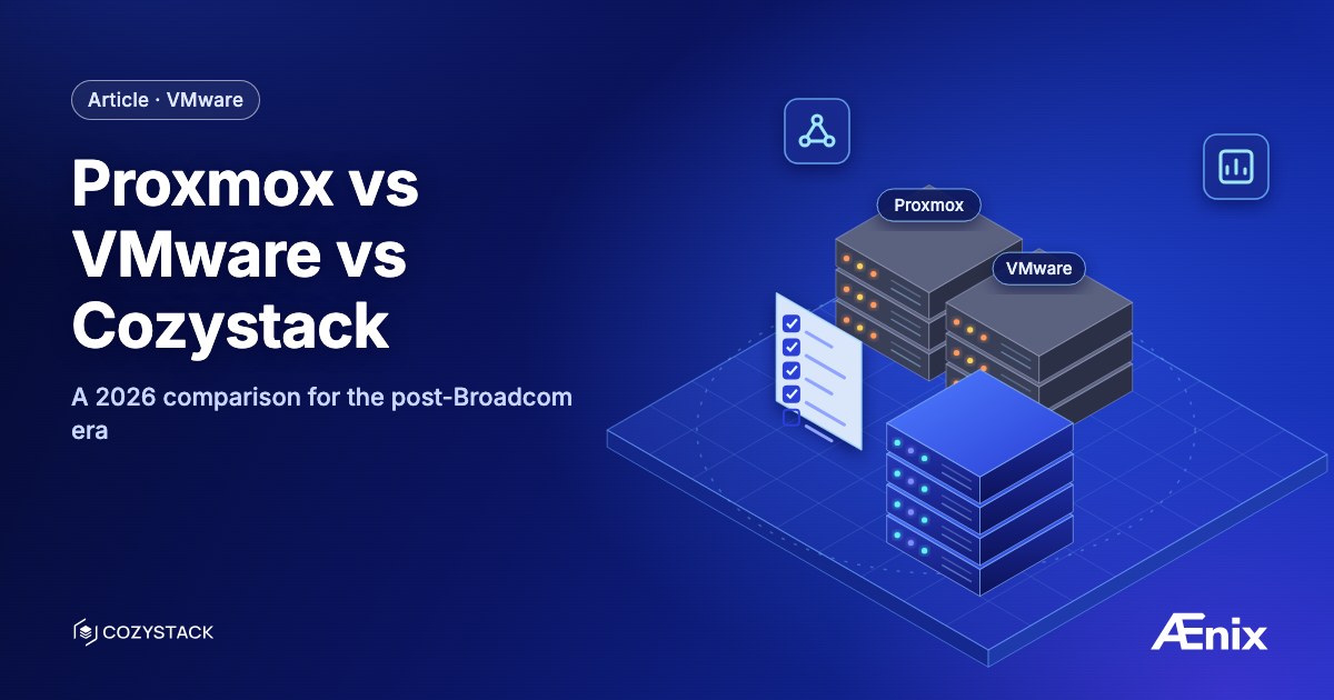 Proxmox vs VMware vs Cozystack — a 2026 comparison for the post-Broadcom era