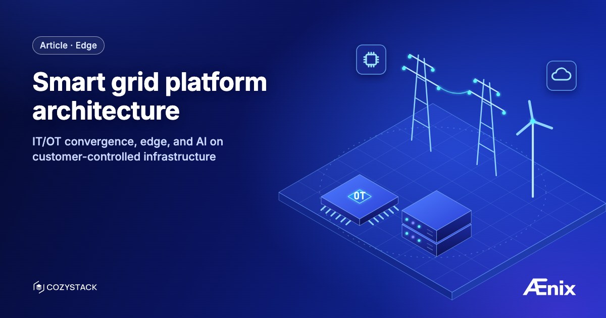 Smart grid platform architecture — IT/OT convergence, edge, and AI on customer-controlled infrastructure