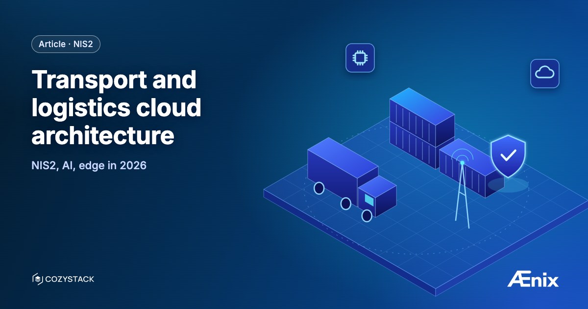 Transport and logistics cloud architecture — NIS2, AI, edge in 2026