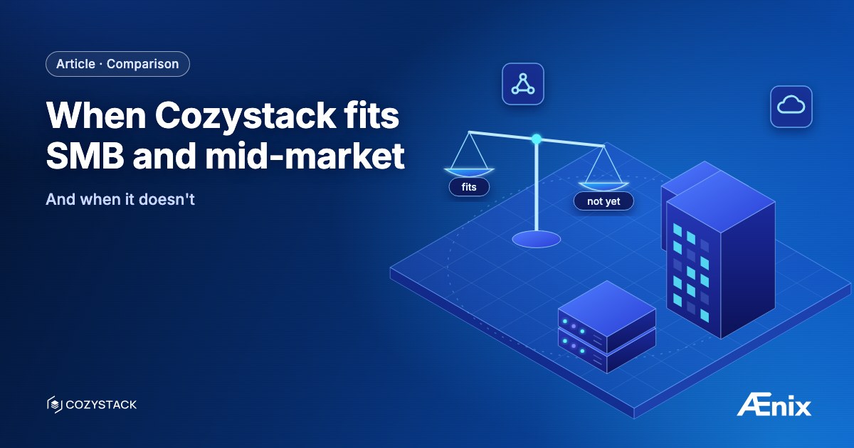 When Cozystack fits SMB and mid-market — and when it doesn't