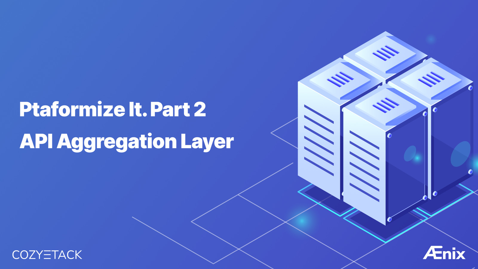 Platformize It! Part 2: Extending Kubernetes and the API Aggregation Layer